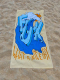 What a F’n Nice Day - 100% cotton Beach Towel